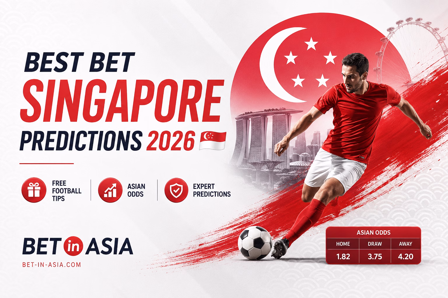 Best Bet Singapore Predictions 2026 Free Football Tips, Asian Odds & Top Bookmakers