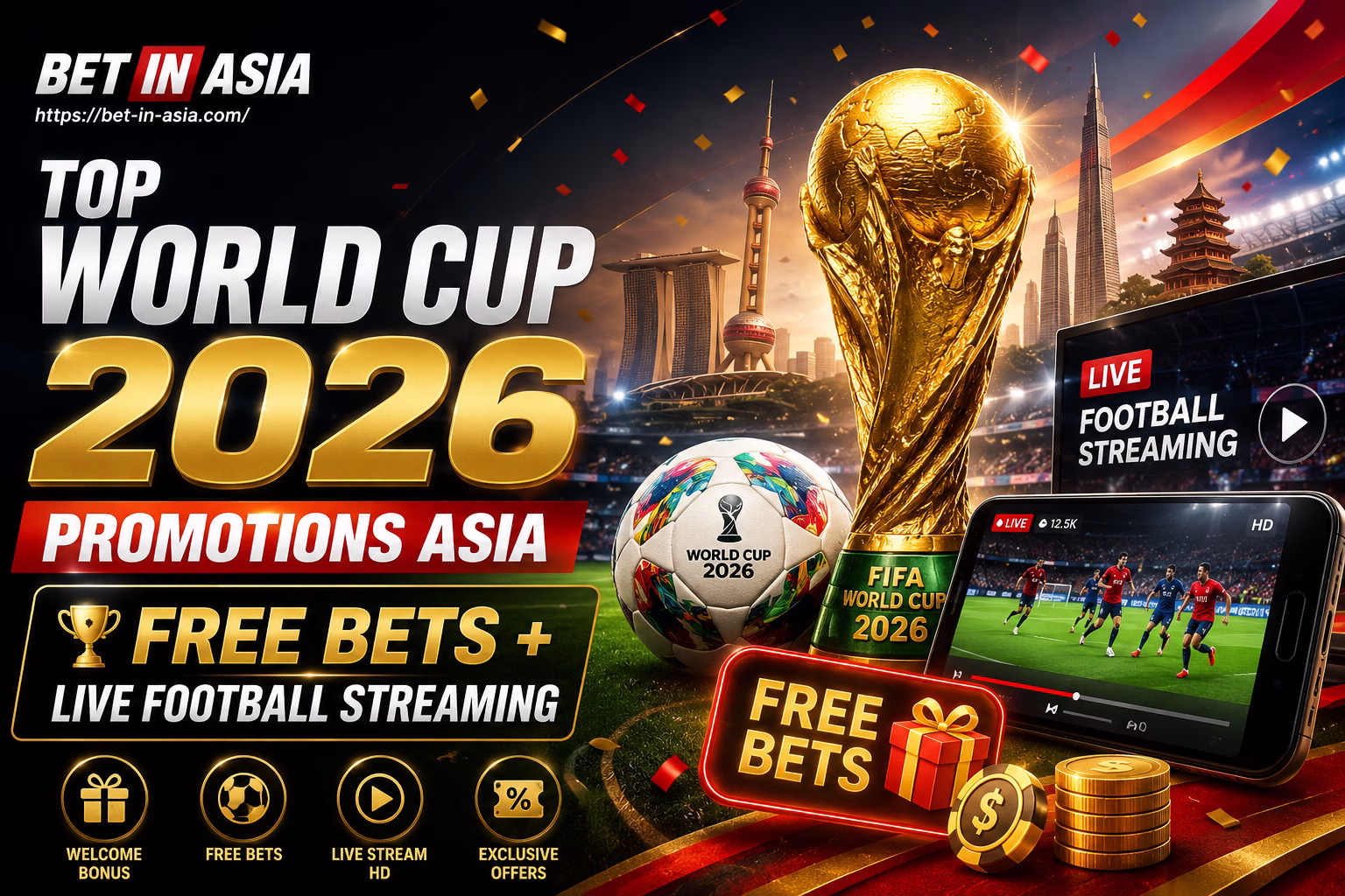 Top World Cup 2026 Promotions Free Bets + Live Football Streaming Asia